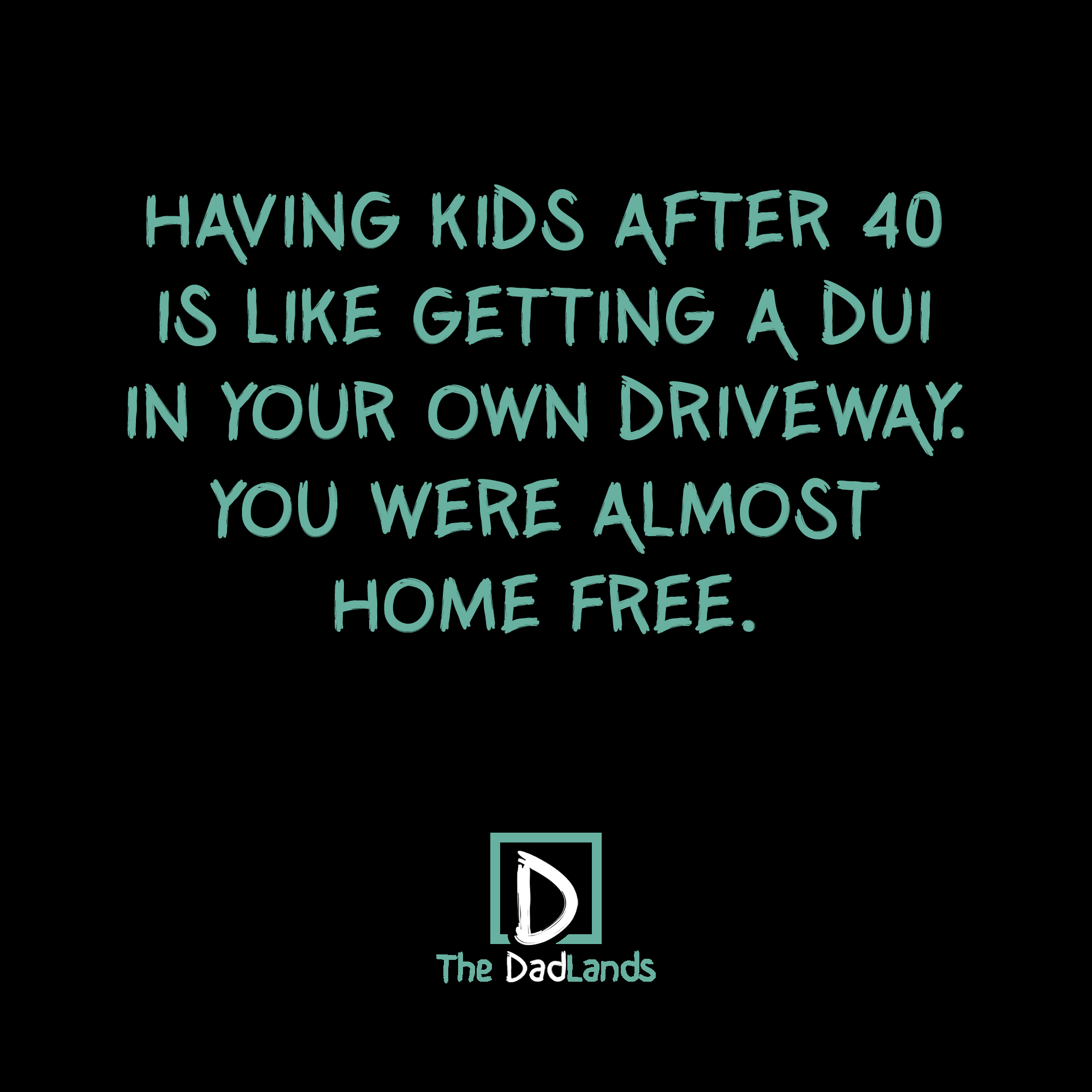 Kids after 40…