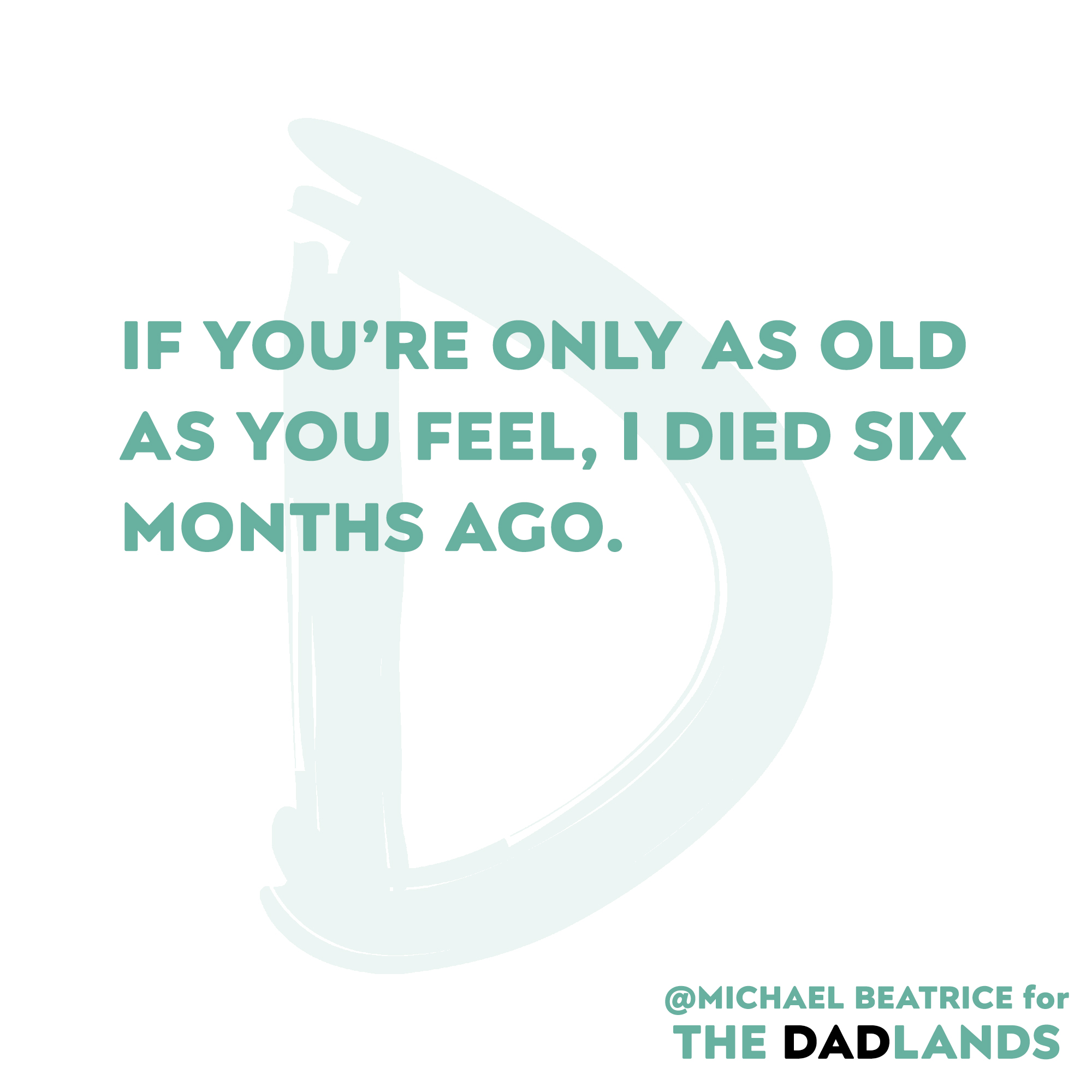 You're only as old as you feel