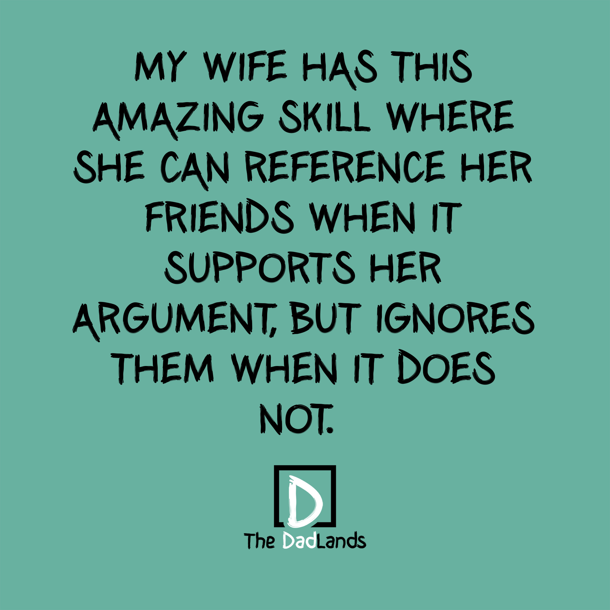 My Wife’s Selective Argument Support